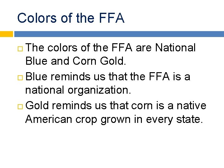 Colors of the FFA The colors of the FFA are National Blue and Corn