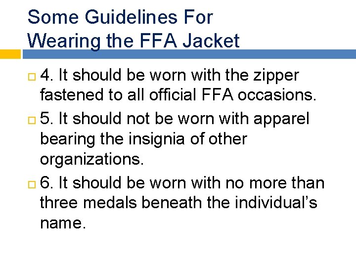 Some Guidelines For Wearing the FFA Jacket 4. It should be worn with the Some Guidelines For Wearing the FFA Jacket 4. It should be worn with the