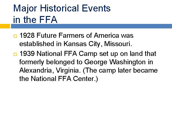 Major Historical Events in the FFA 1928 Future Farmers of America was established in