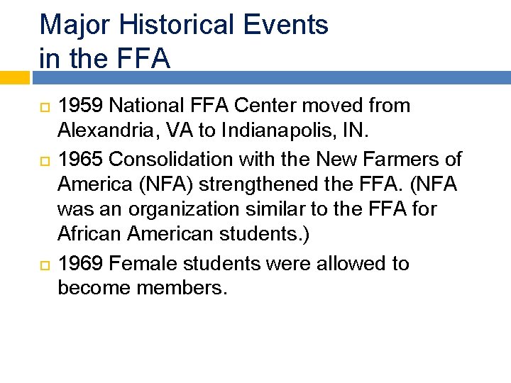 Major Historical Events in the FFA 1959 National FFA Center moved from Alexandria, VA