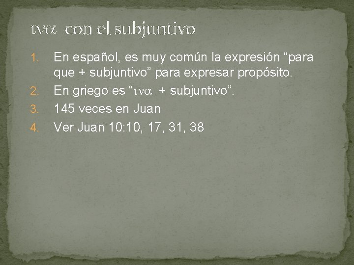  con el subjuntivo 1. 2. 3. 4. En español, es muy común la