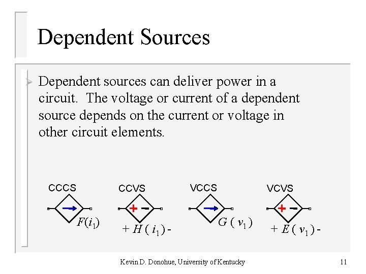 Dependent Sources Ø Dependent sources can deliver power in a circuit. The voltage or