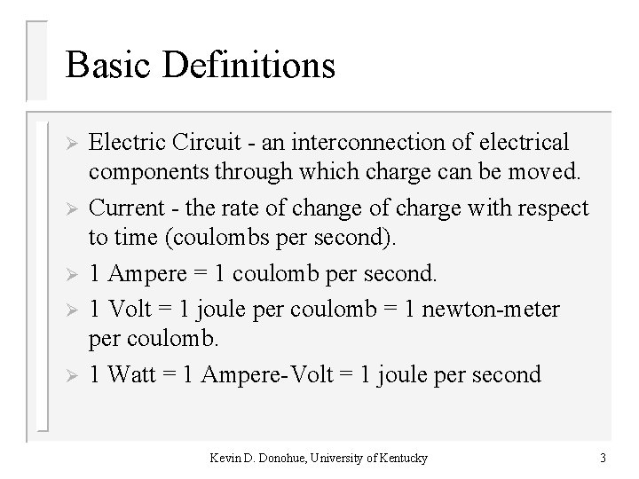 Basic Definitions Ø Ø Ø Electric Circuit - an interconnection of electrical components through