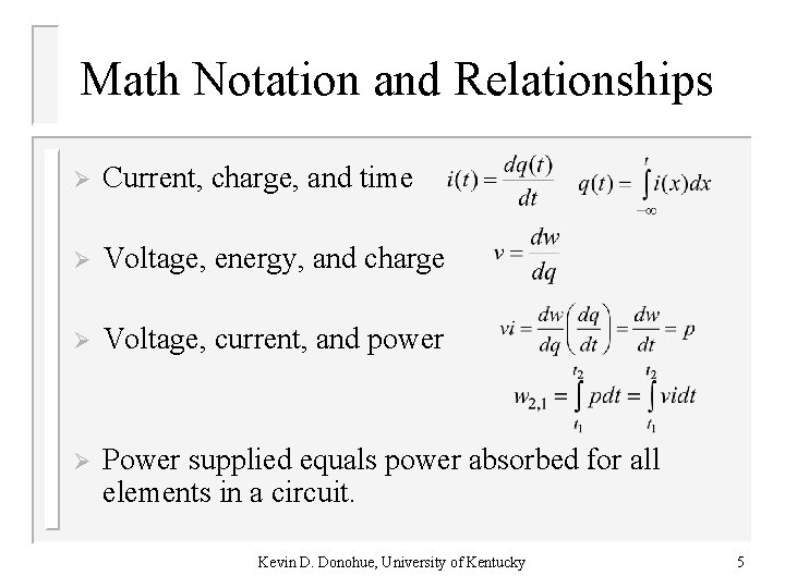 Math Notation and Relationships Ø Current, charge, and time Ø Voltage, energy, and charge