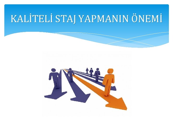 KALİTELİ STAJ YAPMANIN ÖNEMİ 