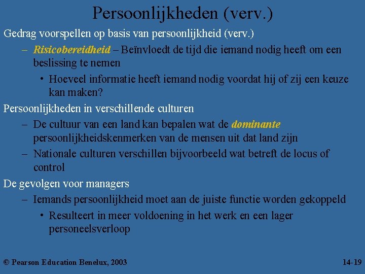 Persoonlijkheden (verv. ) Gedrag voorspellen op basis van persoonlijkheid (verv. ) – Risicobereidheid –