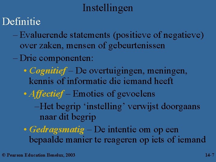 Instellingen Definitie – Evaluerende statements (positieve of negatieve) over zaken, mensen of gebeurtenissen –