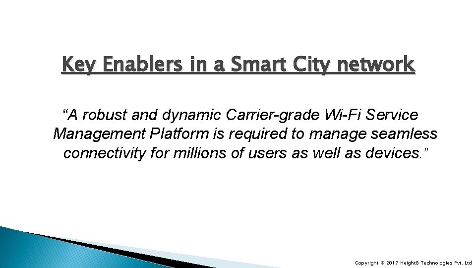 Key Enablers in a Smart City network “A robust and dynamic Carrier-grade Wi-Fi Service