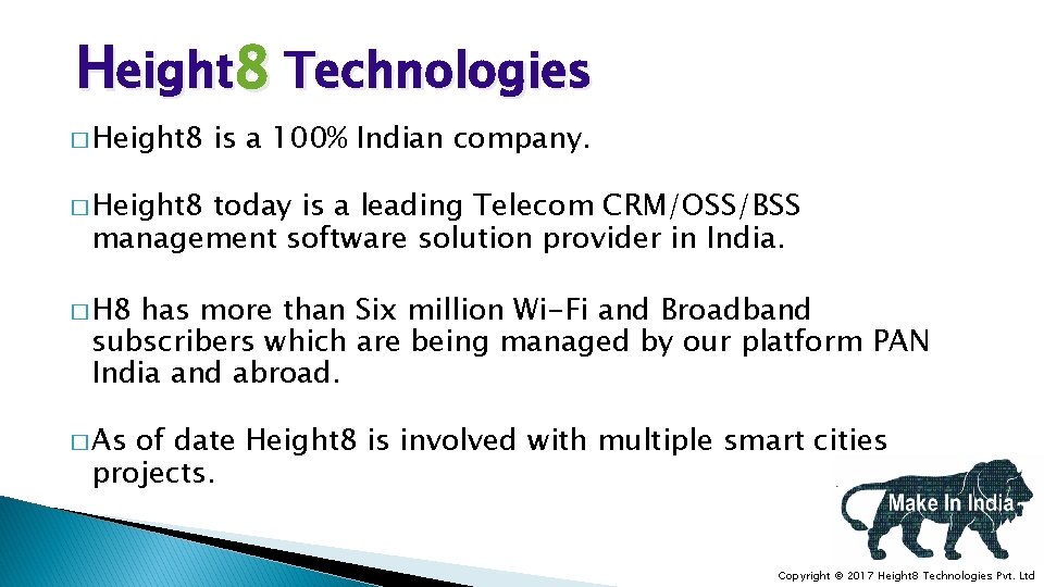 Height 8 Technologies � Height 8 is a 100% Indian company. � Height 8