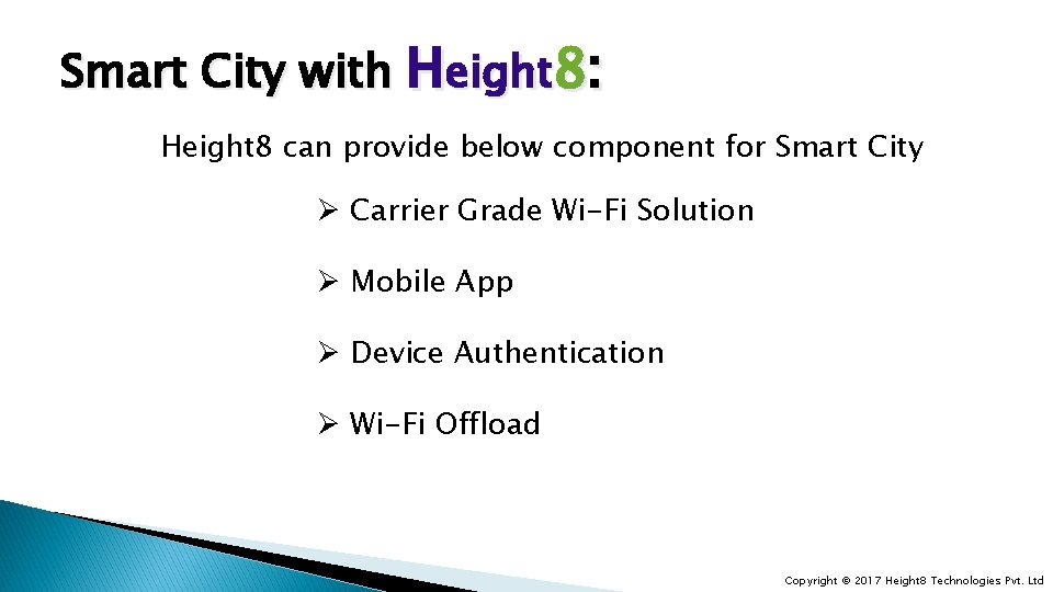 Smart City with Height 8: Height 8 can provide below component for Smart City