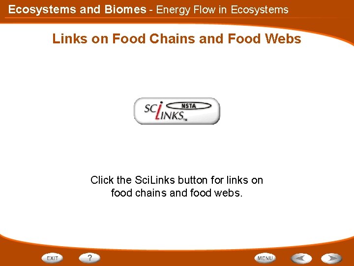 Ecosystems and Biomes - Energy Flow in Ecosystems Links on Food Chains and Food