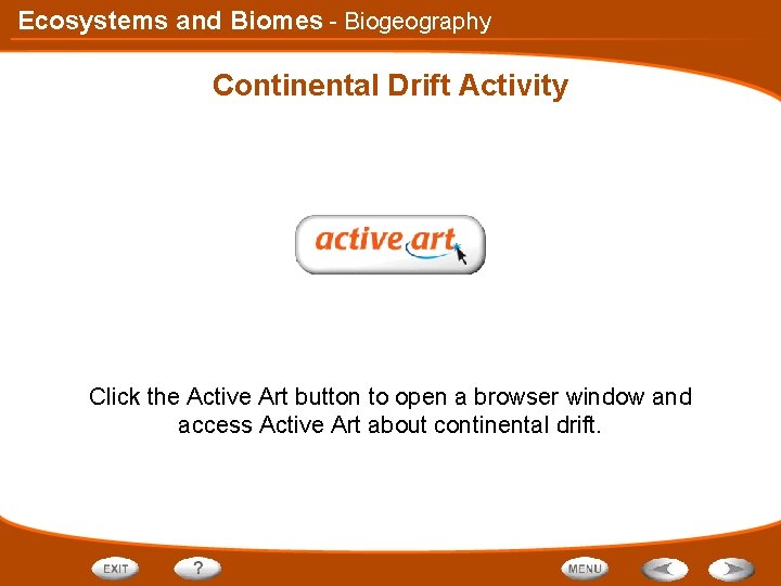 Ecosystems and Biomes - Biogeography Continental Drift Activity Click the Active Art button to