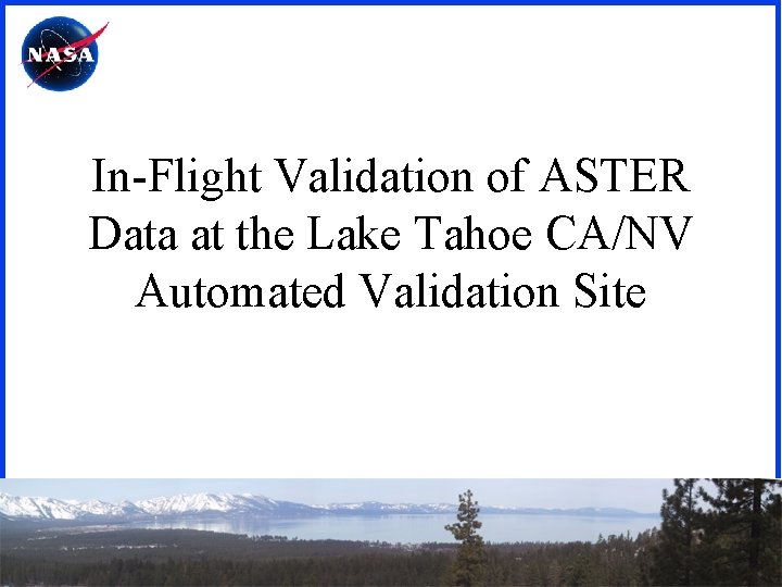 In-Flight Validation of ASTER Data at the Lake Tahoe CA/NV Automated Validation Site 