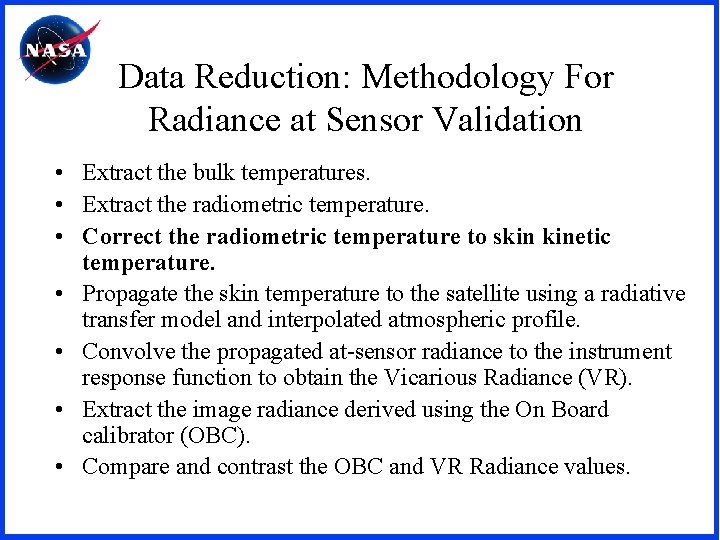 Data Reduction: Methodology For Radiance at Sensor Validation • Extract the bulk temperatures. •