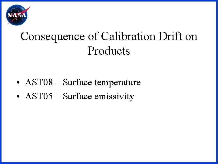 Consequence of Calibration Drift on Products • AST 08 – Surface temperature • AST