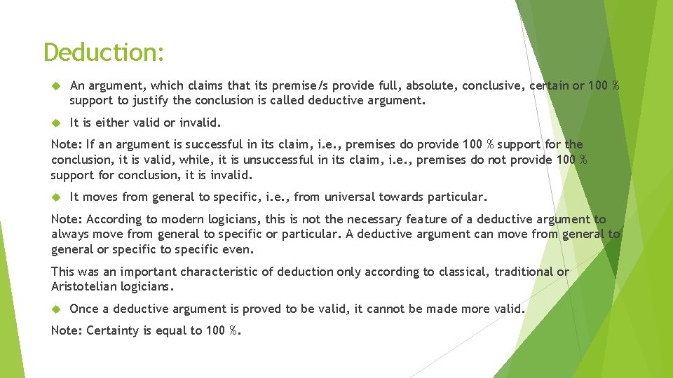 Deduction: An argument, which claims that its premise/s provide full, absolute, conclusive, certain or Deduction: An argument, which claims that its premise/s provide full, absolute, conclusive, certain or