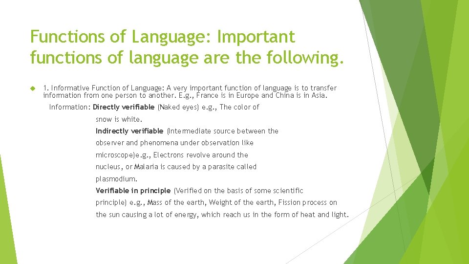 Functions of Language: Important functions of language are the following. 1. Informative Function of