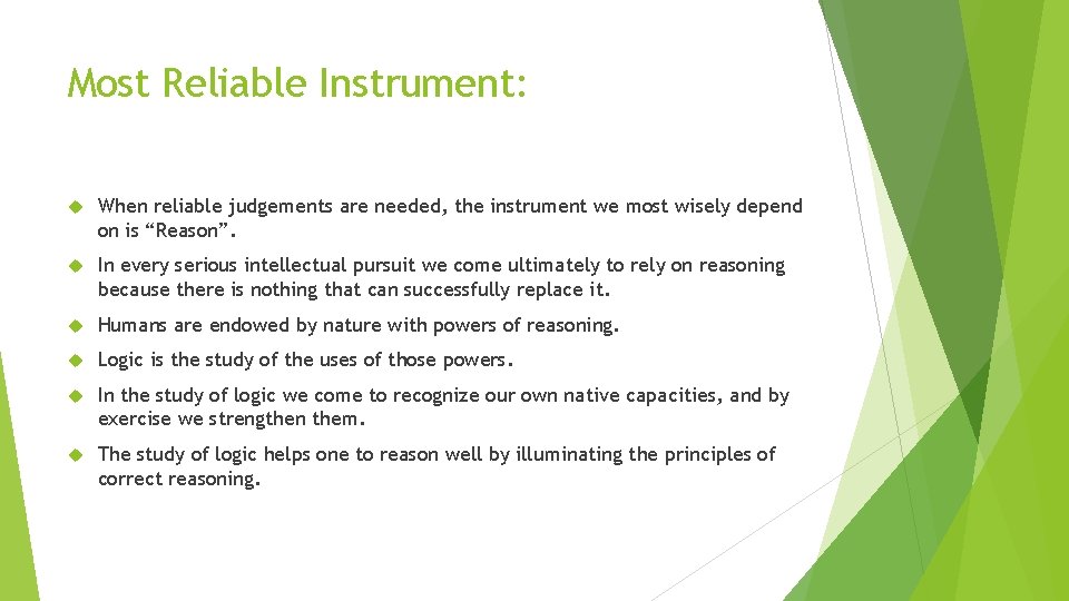 Most Reliable Instrument: When reliable judgements are needed, the instrument we most wisely depend