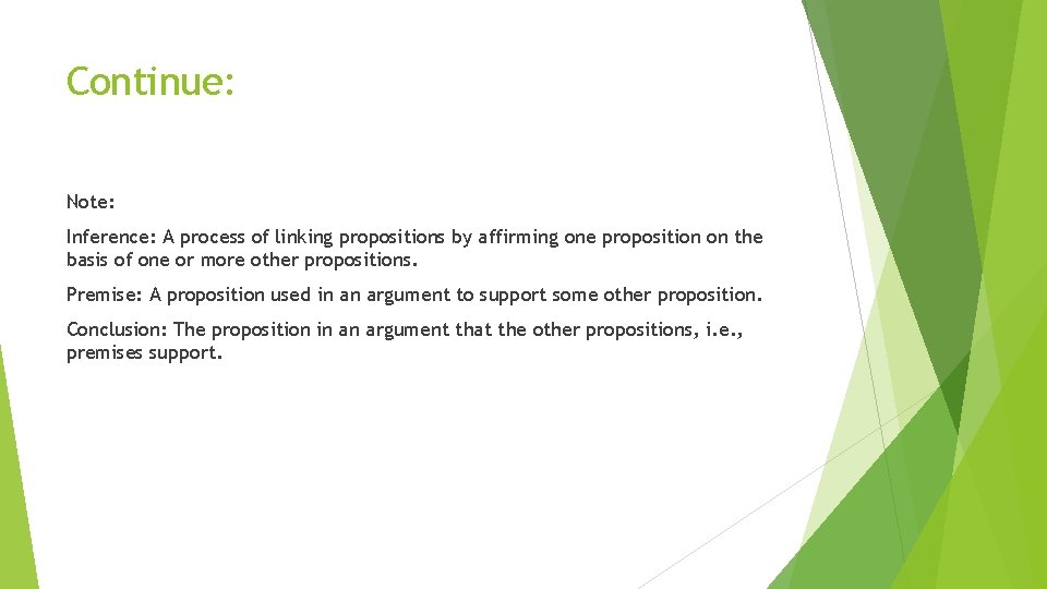 Continue: Note: Inference: A process of linking propositions by affirming one proposition on the Continue: Note: Inference: A process of linking propositions by affirming one proposition on the