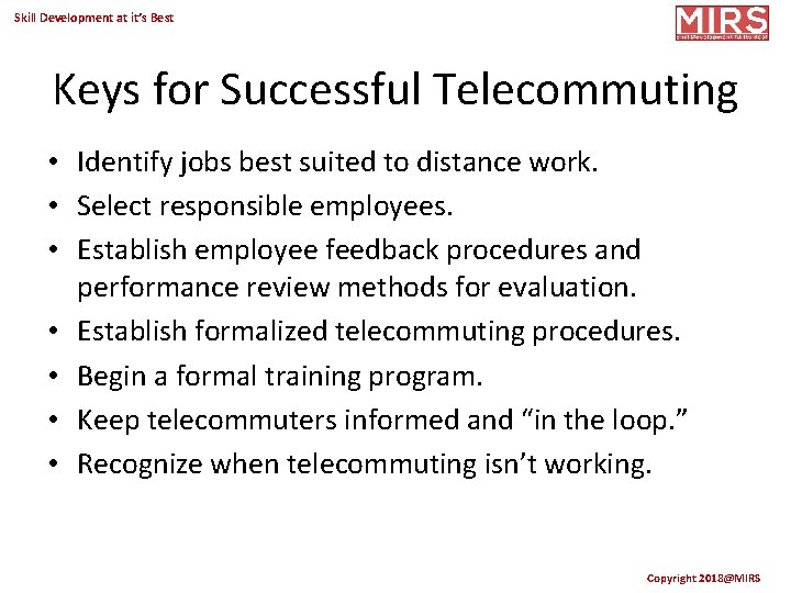 Skill Development at it’s Best Keys for Successful Telecommuting • Identify jobs best suited