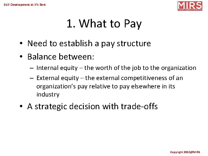 Skill Development at it’s Best 1. What to Pay • Need to establish a