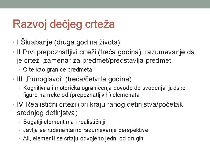 Razvoj dečjeg crteža • I Škrabanje (druga godina života) • II Prvi prepoznatljivi crteži