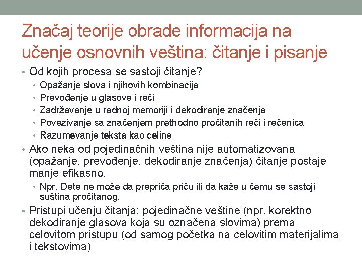 Značaj teorije obrade informacija na učenje osnovnih veština: čitanje i pisanje • Od kojih