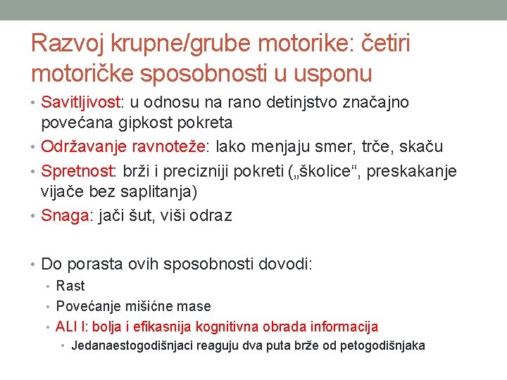 Razvoj krupne/grube motorike: četiri motoričke sposobnosti u usponu • Savitljivost: u odnosu na rano