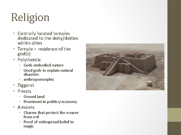 Religion • Centrally located temples dedicated to the deity/deities within cities • Temple =