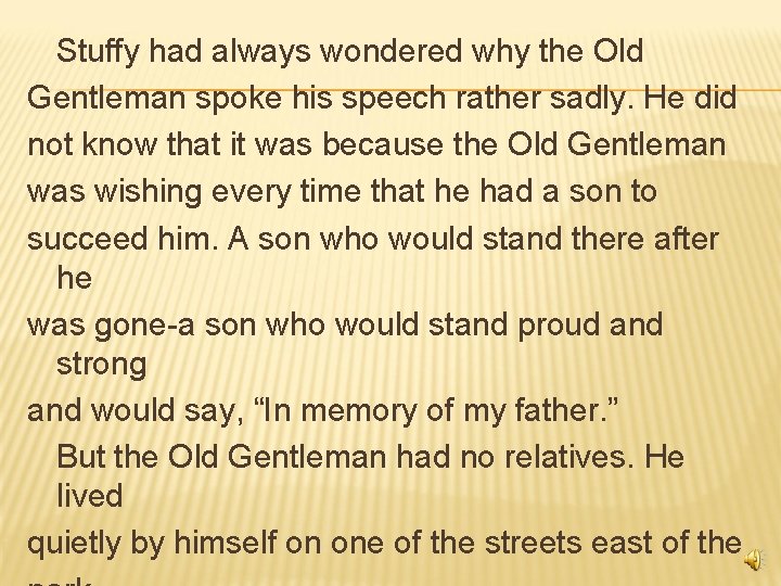 Stuffy had always wondered why the Old Gentleman spoke his speech rather sadly. He