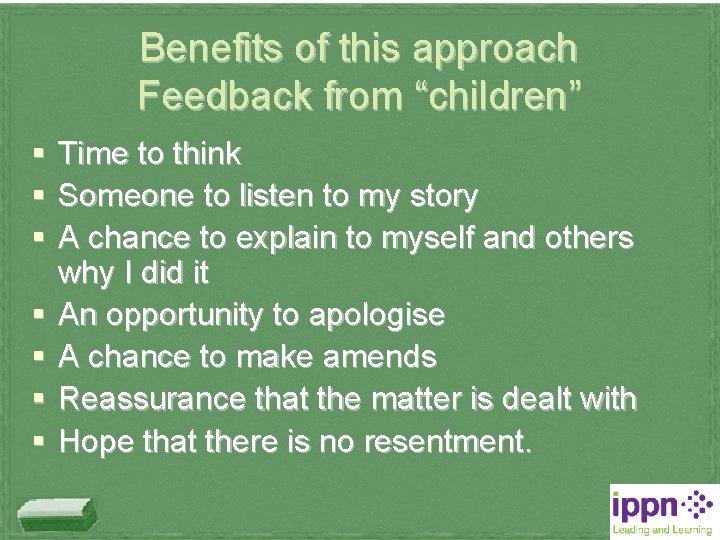 Benefits of this approach Feedback from “children” § § § § Time to think