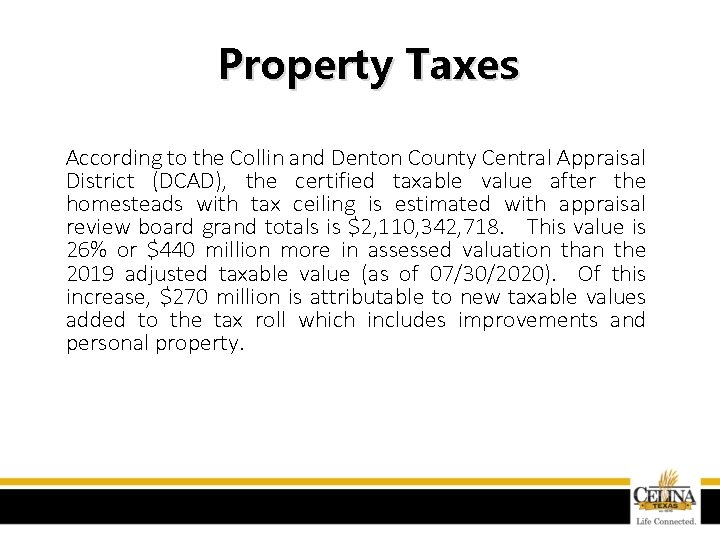 Property Taxes According to the Collin and Denton County Central Appraisal District (DCAD), the