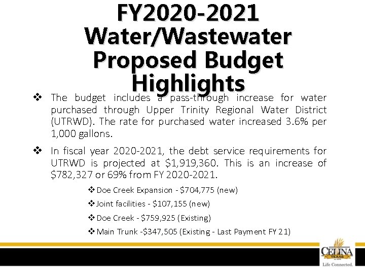 v FY 2020 -2021 Water/Wastewater Proposed Budget Highlights The budget includes a pass-through increase