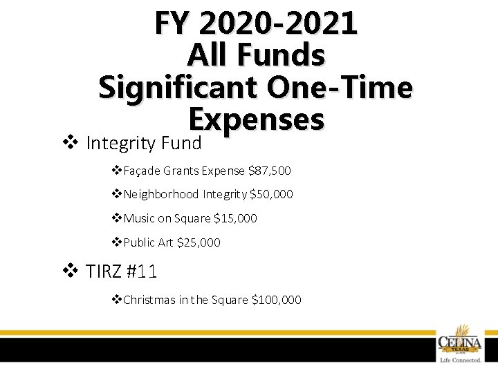 FY 2020 -2021 All Funds Significant One-Time Expenses v Integrity Fund v Façade Grants