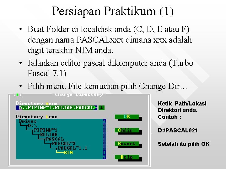 Persiapan Praktikum (1) • Buat Folder di localdisk anda (C, D, E atau F)