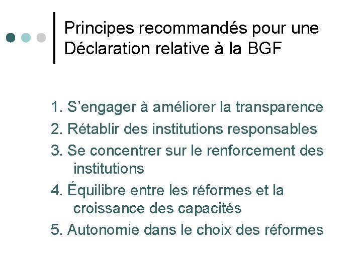 Principes recommandés pour une Déclaration relative à la BGF 1. S’engager à améliorer la