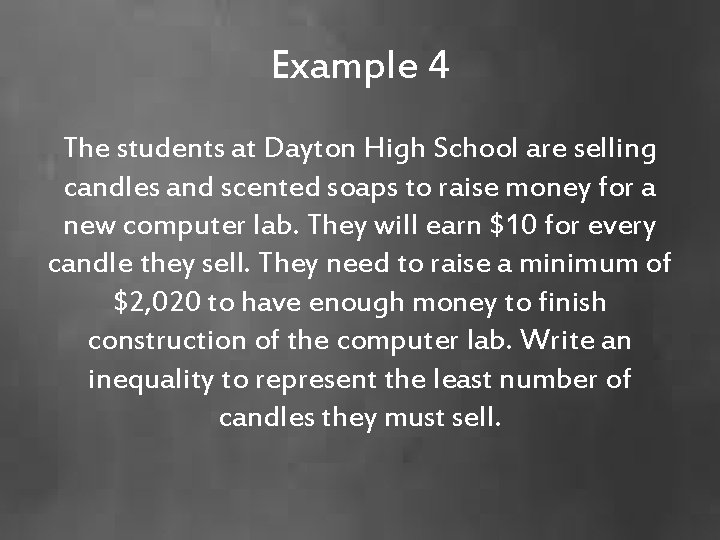 Example 4 The students at Dayton High School are selling candles and scented soaps