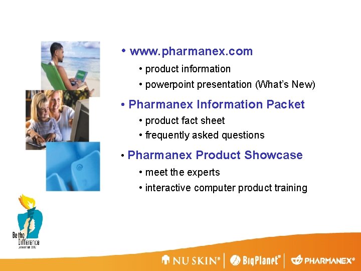  • www. pharmanex. com • product information • powerpoint presentation (What’s New) •