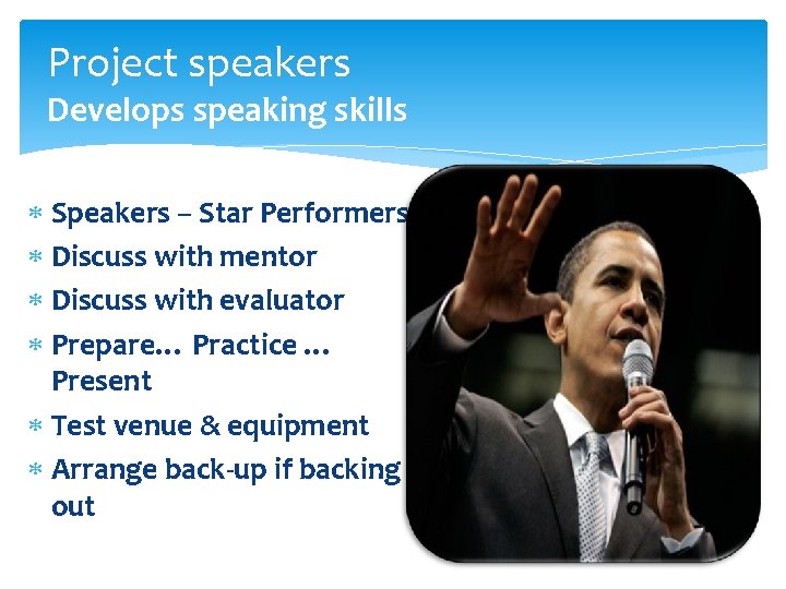 Project speakers Develops speaking skills Speakers – Star Performers Discuss with mentor Discuss with