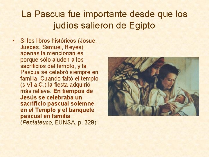 La Pascua fue importante desde que los judíos salieron de Egipto • Si los