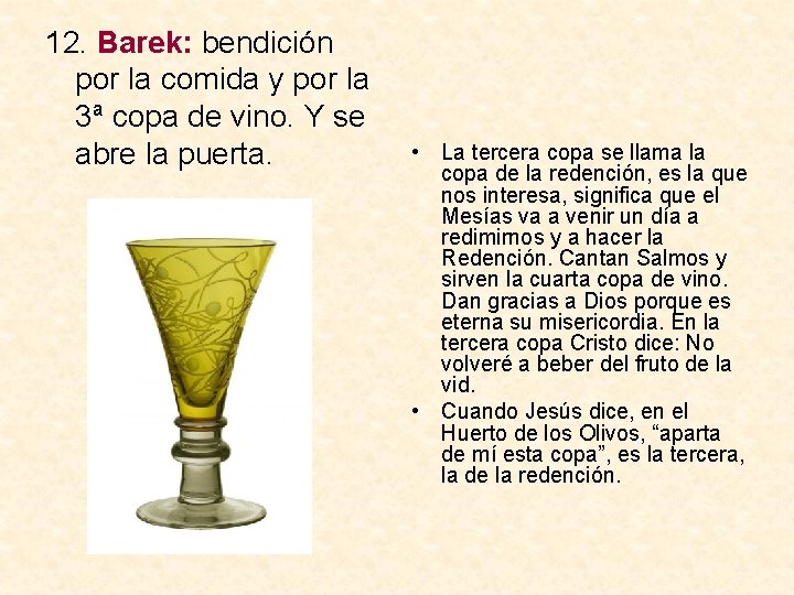 12. Barek: bendición por la comida y por la 3ª copa de vino. Y