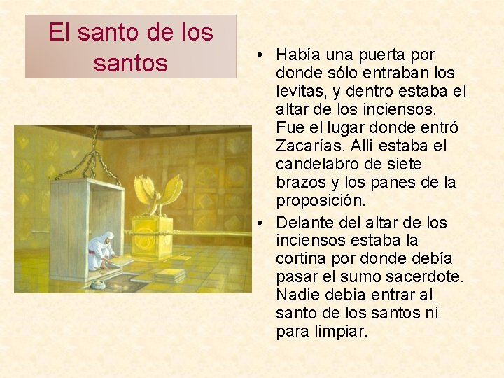 El santo de los santos • Había una puerta por donde sólo entraban los