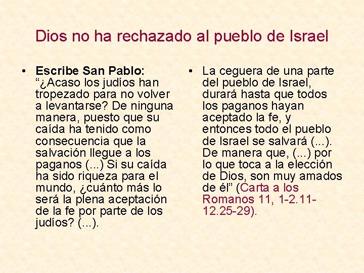 Dios no ha rechazado al pueblo de Israel • Escribe San Pablo: “¿Acaso los