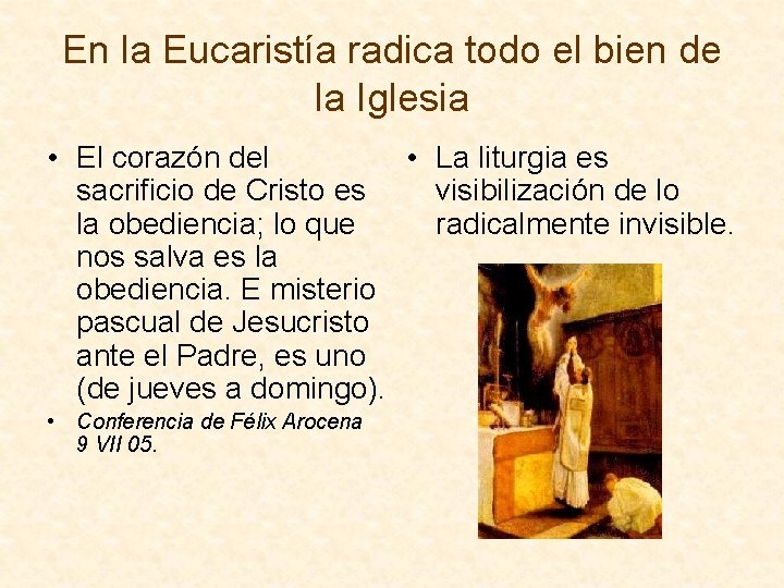 En la Eucaristía radica todo el bien de la Iglesia • El corazón del