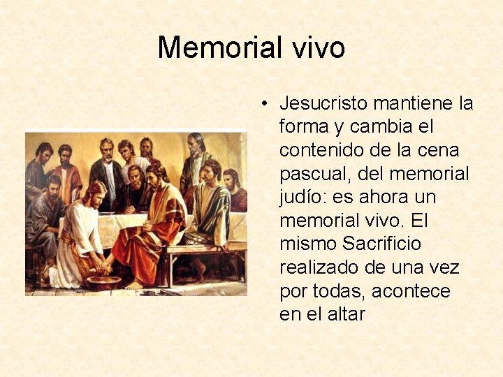 Memorial vivo • Jesucristo mantiene la forma y cambia el contenido de la cena