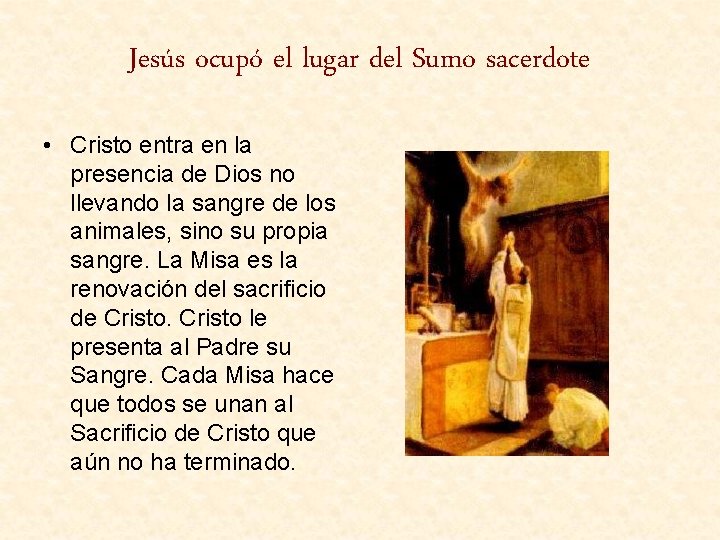 Jesús ocupó el lugar del Sumo sacerdote • Cristo entra en la presencia de