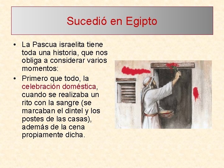 Sucedió en Egipto • La Pascua israelita tiene toda una historia, que nos obliga