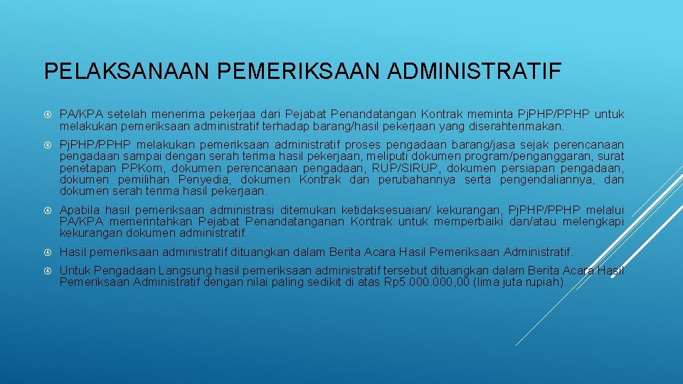 PELAKSANAAN PEMERIKSAAN ADMINISTRATIF PA/KPA setelah menerima pekerjaa dari Pejabat Penandatangan Kontrak meminta Pj. PHP/PPHP