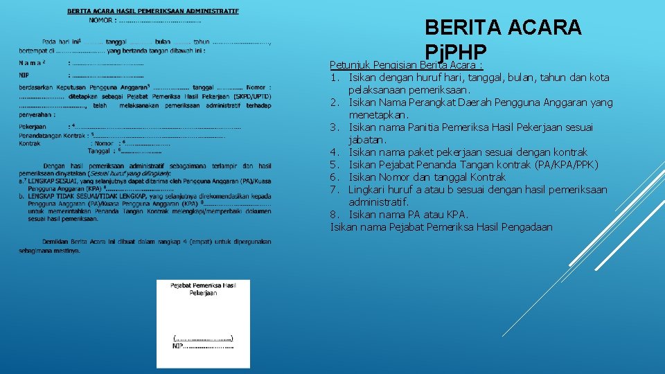BERITA ACARA Pj. PHP Petunjuk Pengisian Berita Acara : 1. Isikan dengan huruf hari,