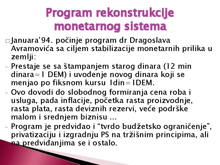 Program rekonstrukcije monetarnog sistema � Januara’ 94. - - - počinje program dr Dragoslava